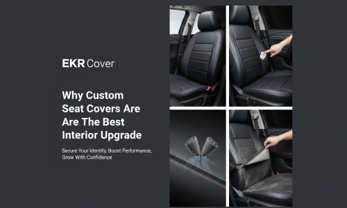 Why Custom Seat Covers Are The Best Interior Upgrade