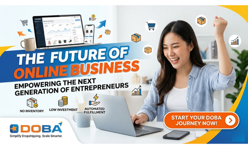 The Future of Online Business: How Doba Is Empowering the Next Generation of Entrepreneurs